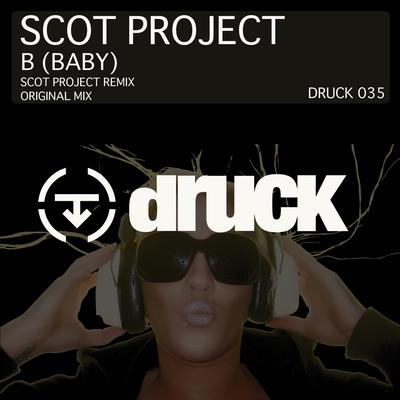 B (Baby) (Scot Project Remix) By Scot Project's cover