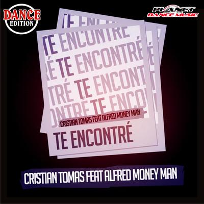 Te Encontre (Teknova Remix) By Cristian Tomas, Alfred Money Man, Teknova's cover