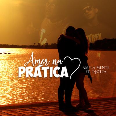 Amor na Prática By Ampla Mente, T Jotta's cover