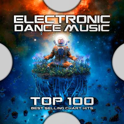 Electronic Dance Music Top 100 Best Selling Chart Hits's cover