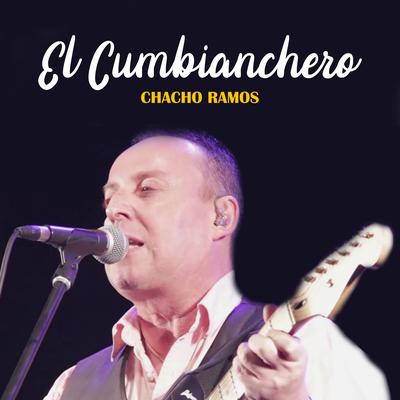 El Cumbianchero By Chacho Ramos's cover