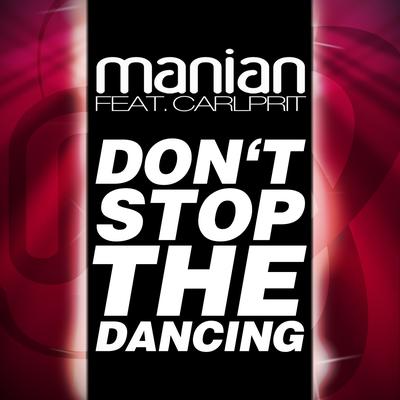Don't Stop the Dancing (Video Edit) By Carlprit, Manian's cover