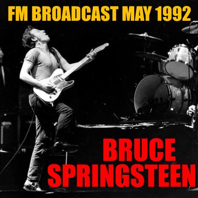 Bruce Springsteen FM Broadcast May 1992's cover