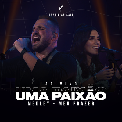 Uma Paixão + Meu Prazer (Ao Vivo) By Brazilian Salt, Kareem Kassab's cover