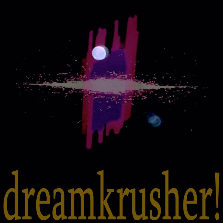 dreamkrusher!'s avatar image