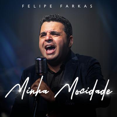 Minha Mocidade By Felipe Farkas's cover