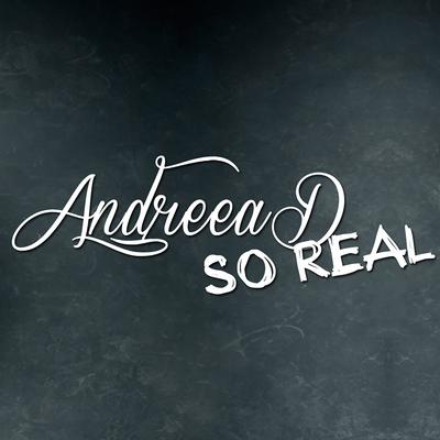 So Real By Andreea D's cover