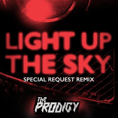 Light Up the Sky (Special Request Remix) [Edit] By The Prodigy, Special Request's cover