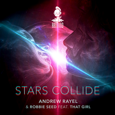 Stars Collide By Andrew Rayel, Robbie Seed, That Girl's cover