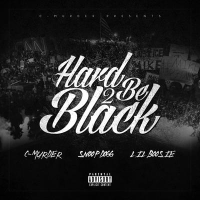 Hard 2 Be Black (feat. Snoop Dogg & Boosie Badazz)'s cover