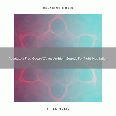 Absolutely Free Ocean Waves Ambient Sounds For Right Meditation's cover