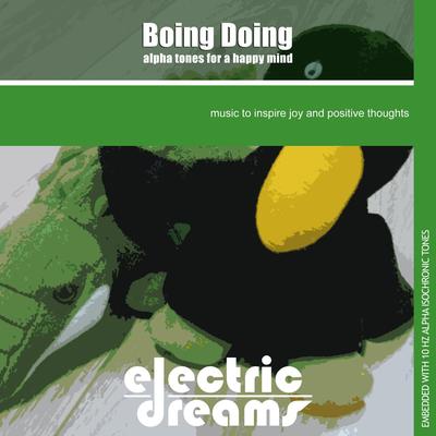 Boing Doing: Alpha Tones for a Happy Mind By Electric Dreams's cover