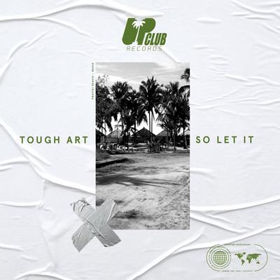 So Let It By Tough Art's cover