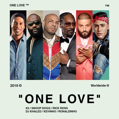 One Love By K2, Snoop Dogg, Rick Ross, MC Kevinho, Ronaldinho Gaúcho, DJ Khaled's cover
