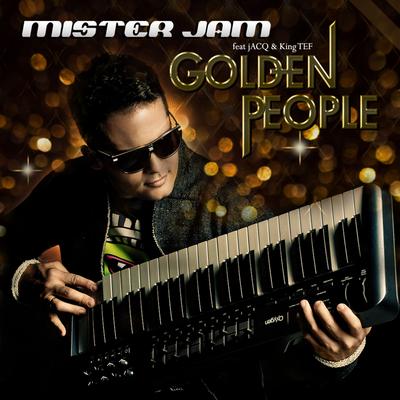 Golden People (feat. jACQ & King TEF) (Original Radio Mix) By jACQ, King Tef, Mister Jam's cover