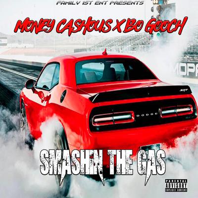 Smashing the Gas By Money Cashous, Bo Gooch's cover