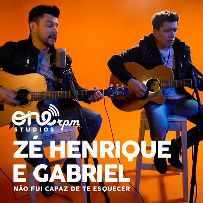 Não Fui Capaz de Te Esquecer (ONErpm Studios Mix) By Zé Henrique & Gabriel's cover