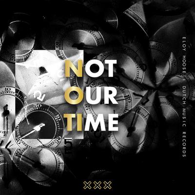 Not Our Time By Eloy Hoose's cover