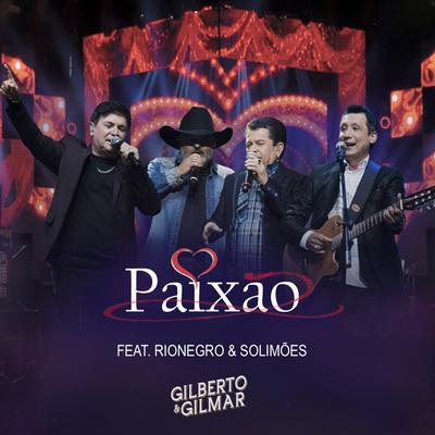 Paixão By Gilberto e Gilmar, Rionegro & Solimões's cover