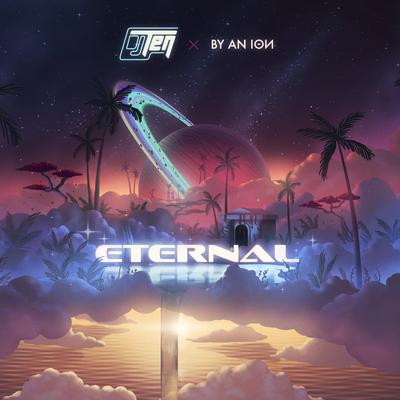 Eternal By DJ TEN, By An Ion's cover