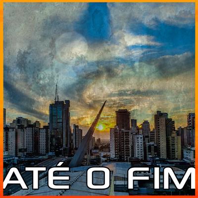 Até o Fim By Jimmy Maximus's cover