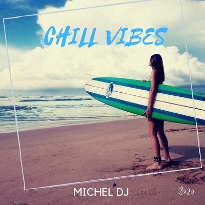 Chill Vibes By Michel Dj's cover