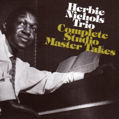 Herbie Nichols Trio: Complete Studio Master Takes's cover