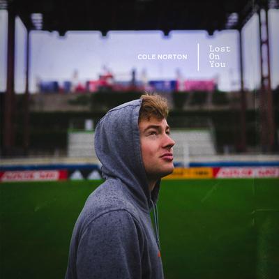 Lost on You By Cole Norton's cover
