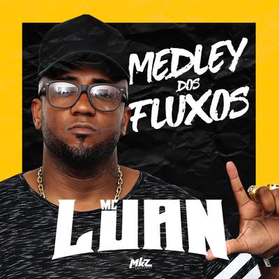 Medley dos Fluxos By Mc Luan's cover