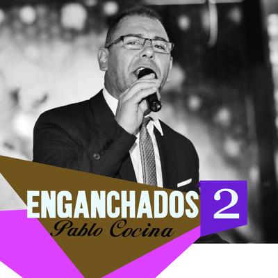 Enganchados 2 By Pablo Cocina's cover