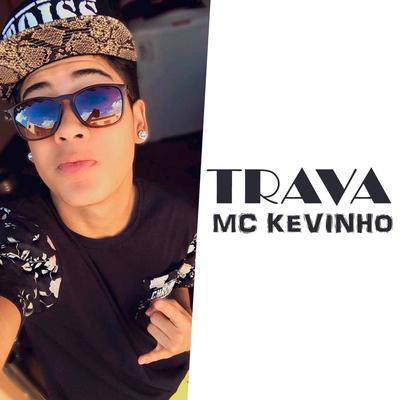 Trava By MC Kevinho's cover