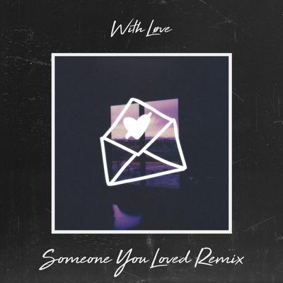 Someone You Loved (feat. Connor Maynard) (Remix) By With Løve, Conor Maynard's cover