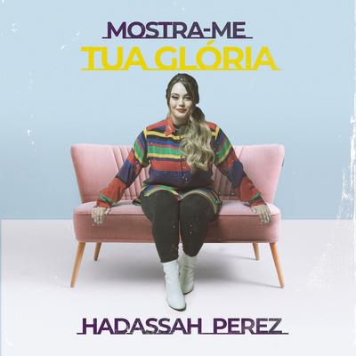 Mostra-Me Tua Glória By Hadassah Perez's cover
