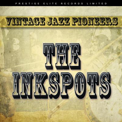 Vintage Jazz Pioneers - The Inkspots's cover