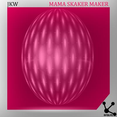 Mama Shaker Maker's cover