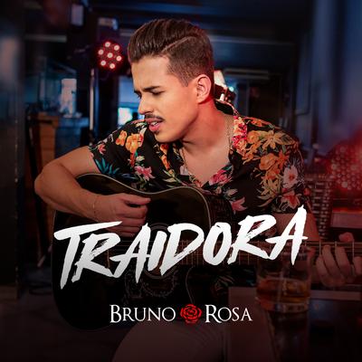 Traidora (Ao Vivo) By Bruno Rosa's cover