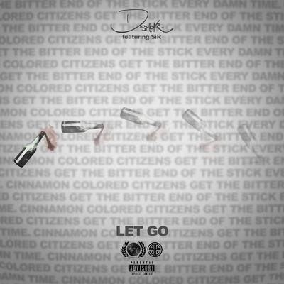 Let Go By D Smoke, SiR's cover