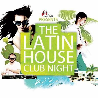 The Latin House Club Night's cover
