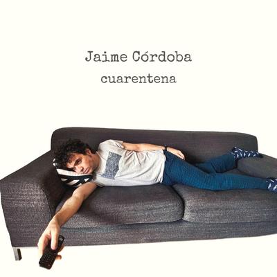 Cuarentena By Jaime Cordoba's cover