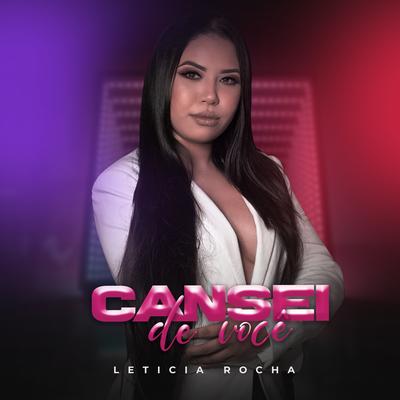 Cansei de Você By Letícia Rocha's cover