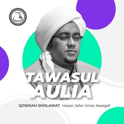 Qosidah Tawasul Aulia Allah By Hasan Jafar Umar Assegaf's cover