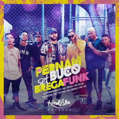 Set Dj Pernambuco BregaFunk By DJ Pernambuco, Mc Troia, Mc Elvis, MC Reizin, Mc Tocha, Mc Abalo, MC V2's cover