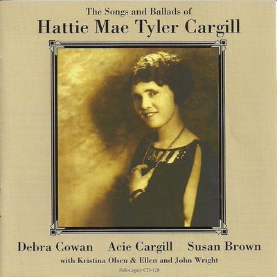 The Songs and Ballads of Hattie Mae Tyler Cargill's cover