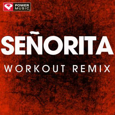 Señorita (Workout Remix) By Power Music Workout's cover