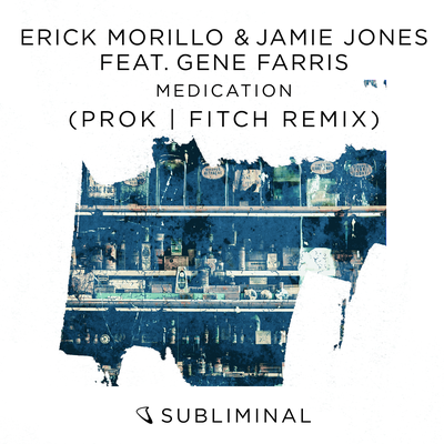 Medication (Prok & Fitch Remix) By Jamie Jones, Erick Morillo, Gene Farris's cover