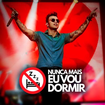 Nunca Mais Eu Vou Dormir By Thiago Brava's cover