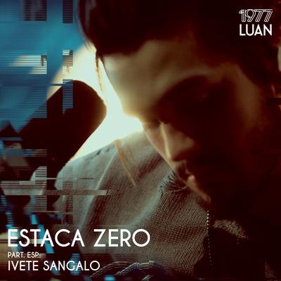 Estaca Zero By Ivete Sangalo, Luan Santana's cover