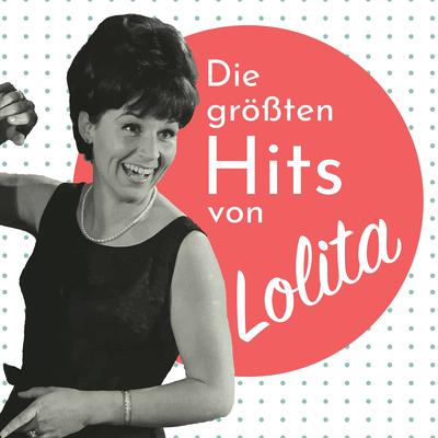 Die größten Hits von Lolita's cover