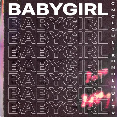 BABYGIRL By CANCEL CULTURE, Damien Burbank, Maru, Kyaru, Garrett., Masked Man's cover