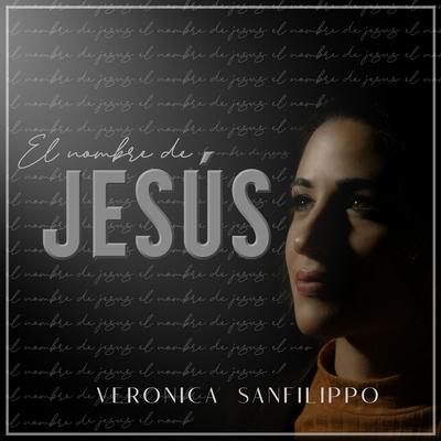 El Nombre de Jesús By Verónica Sanfilippo's cover